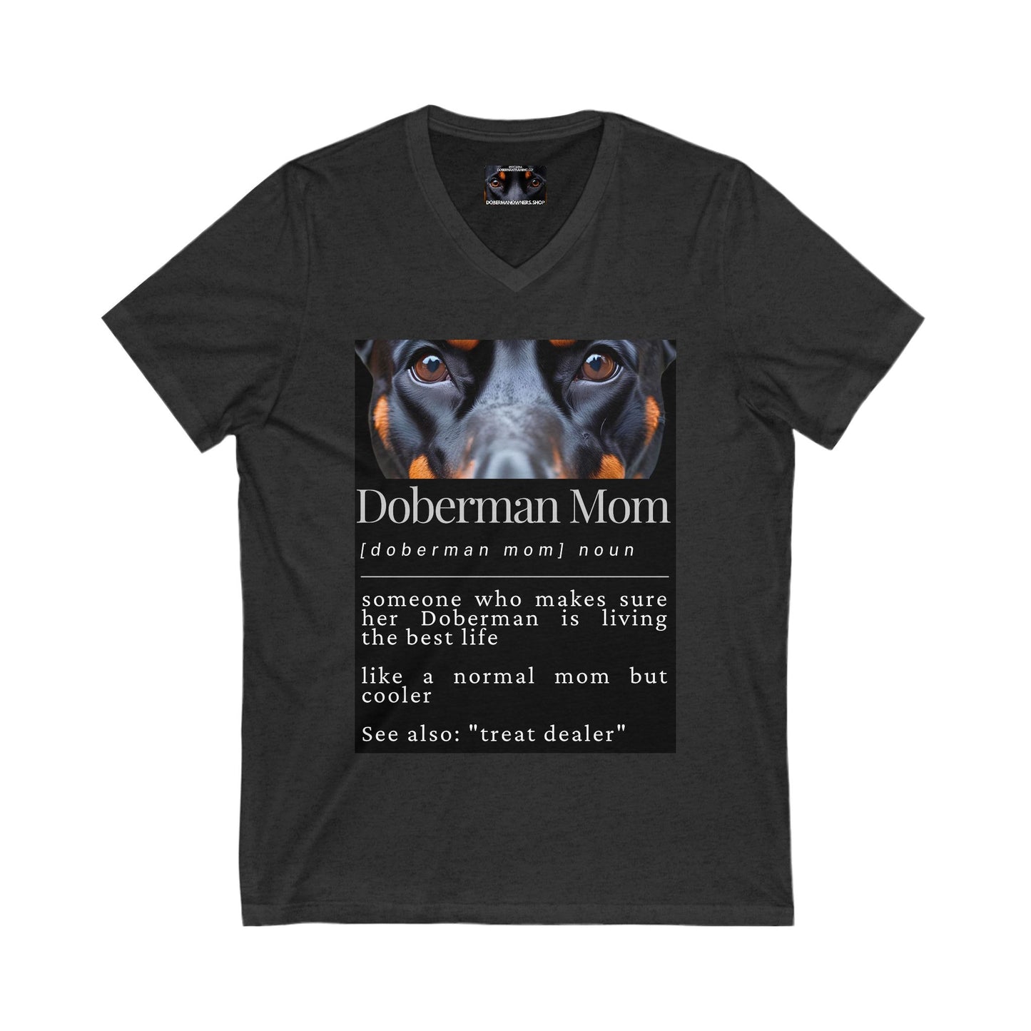 Doberman Mom S1 Private Label Unisex Jersey Short Sleeve V-Neck Tee